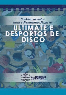 bokomslag Caderno de notas para o Preparador Físico de Ultimate e desportos de disco