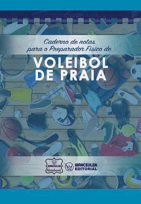 Wanceulen Notebook - Caderno de notas para o Preparador Físico de Voleibol de praia, Häftad