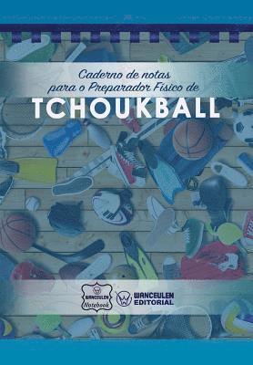 bokomslag Caderno de notas para o Preparador Físico de Tchoukball