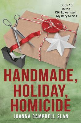 bokomslag Handmade, Holiday, Homicide: Book #10 in the Kiki Lowenstein Mystery Series