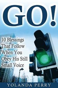 bokomslag Go!: 10 Blessings That Follow When You Obey His Still Small Voice