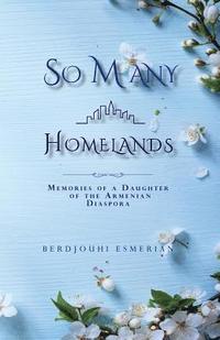 bokomslag So Many Homelands: Memories of a Daughter of the Armenian Diaspora