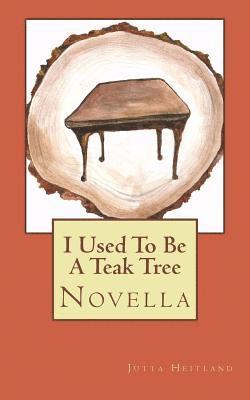 I used to be a teak tree 1