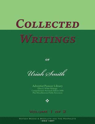 bokomslag Collected Writings of Uriah Smith, Vol. 1 of 2: Words of the Pioneer Adventists