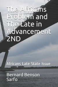 bokomslag The Africans Problem and The Late in Advancement 2ND: Africans Late State Issue