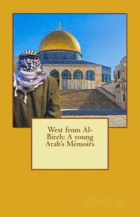 bokomslag West from Al-Bireh: A young Arab's Memoirs