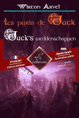Les paris de Jack - Jack's weddenschappen: Bilingue avec le texte parallèle - Tweetalig met parallelle tekst: Français - Néerlandais / Frans - Nederla 1
