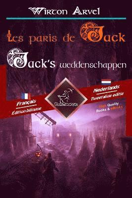 Les paris de Jack - Jack's weddenschappen: Bilingue avec le texte parallèle - Tweetalig met parallelle tekst: Français - Néerlandais / Frans - Nederla, Häftad