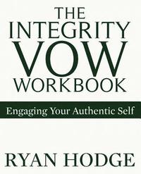 bokomslag The Integrity Vow Workbook: Engaging Your Authentic Self