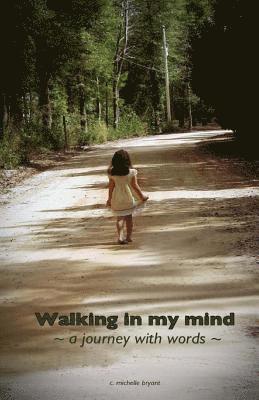 Walking in my mind: a journey with words 1