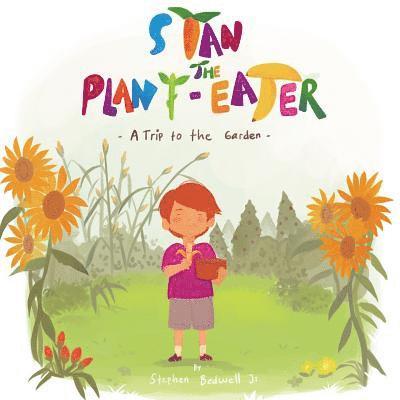 Stan the Plant-Eater: A Trip to the Garden 1