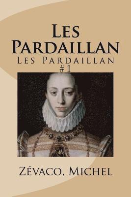 Zévaco Michel, Mybook - Les Pardaillan: Les Pardaillan #1, Häftad