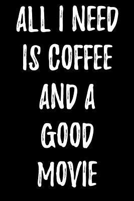 bokomslag All I Need Is Coffee And A Good Movie