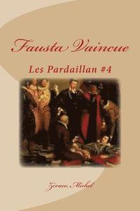 bokomslag Fausta Vaincue: Les Pardaillan #4