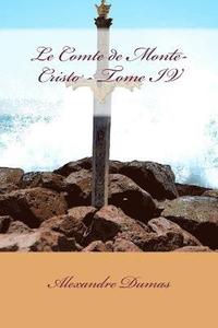 bokomslag Le Comte de Monte-Cristo - Tome IV