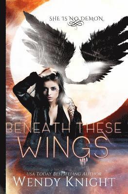 Beneath These Wings 1