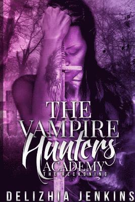 Delizhia Jenkins - The Vampire Hunters Academy: The Reckoning, Häftad