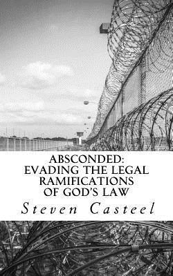 bokomslag Absconded: Evading the Legal Ramifications of God's Law