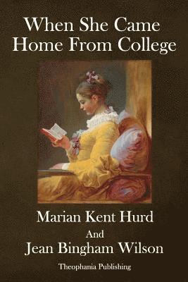 Janet Bingham Wilson, Marian Kent Hurd - When She Came Home From College, Häftad