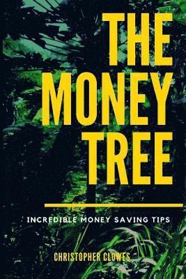 The Money Tree: Change Your Life 1