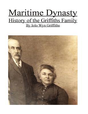 bokomslag Maritime Dynasty: History of the Griffiths Family