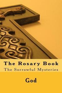 bokomslag The Rosary Book: The Sorrowful Mysteries