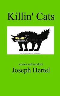 bokomslag Killin' Cats: stories and sundries