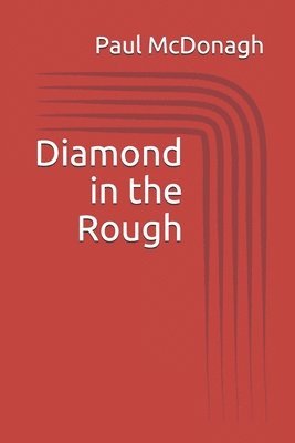 Diamond in the Rough 1