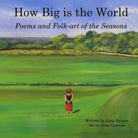 bokomslag How Big Is the World: Poems and Folk-art of the Seasons