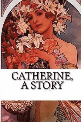 Beaumont DuBois - Catherine: A Story, Häftad