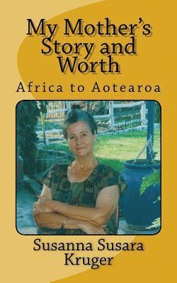 Raphael Kruger - My Mother's Story and Worth: Africa to Aotearoa, Häftad. Tillgänglighet: Lägg i varukorg