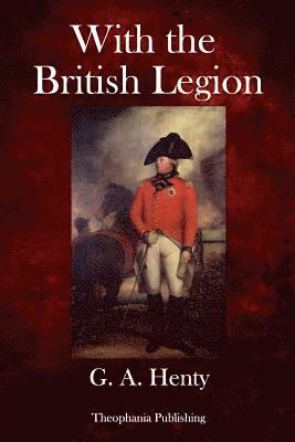 With the British Legion: A Story of the Carlist Wars