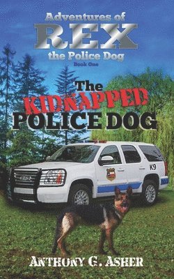 The Adventures of Rex the Police Dog: The Kidnapped Police Dog 1