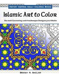 bokomslag Islamic Art to Color: Sacred Geometry and Arabesque Designs for Adults