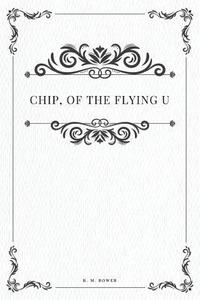 bokomslag Chip, Of The Flying U