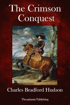 Charles Bradford Hudson - The Crimson Conquest, Häftad