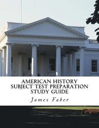 bokomslag American History Subject Test Preparation Study Guide