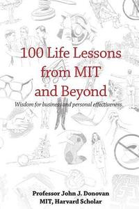 bokomslag 100 Life Lessons from MIT and Beyond: Wisdom for business and personal effectiveness.