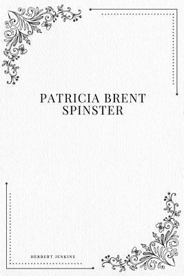 bokomslag Patricia Brent, Spinster