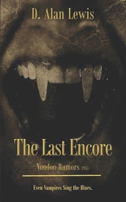 bokomslag The Last Encore: Voodoo Rumors 1951