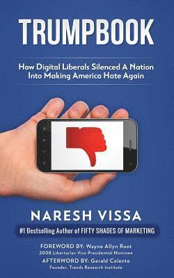 bokomslag Trumpbook: How Digital Liberals Silenced A Nation Into Making America Hate Again