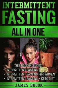 bokomslag Intermittent Fasting: The Ultimate All In One Guide To Intermittent Fasting
