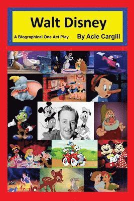 Acie Cargill - Walt Disney - A Biographical One Act Play, Häftad