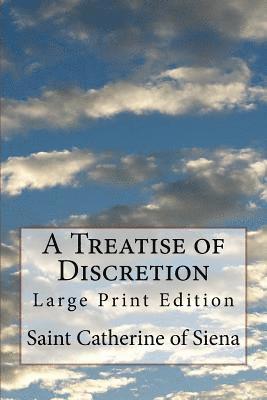 Saint Catherine Of Siena - A Treatise of Discretion: Large Print Edition, Häftad