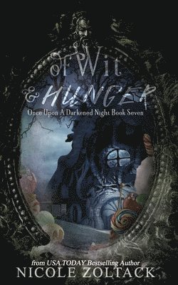 Nicole Zoltack - Of Wit and Hunger, Häftad