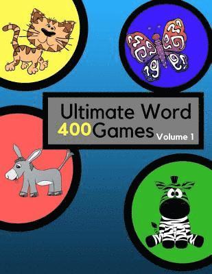 Ultimate Word 400 Games Volume 1: Logic & Brain Teaser Number Word Game Word Search Sudoku Puzzles 1
