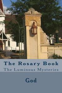 bokomslag The Rosary Book: The Luminous Mysteries