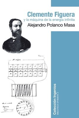 bokomslag Clemente Figuera y la máquina de la energía infinita