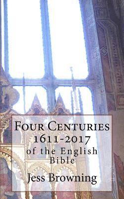 bokomslag Four Centuries 1611-2017: of the English Bible