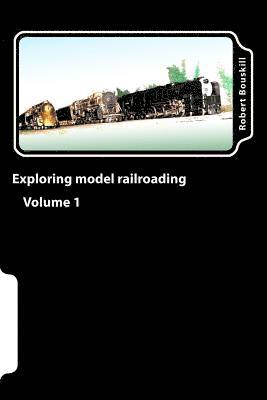 bokomslag Exploring model railroading Volume 1